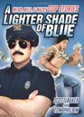 A Lighter Shade of Blue Weird Wild and Wacky Cop Stories