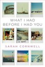 What I Had Before I Had You: A Novel