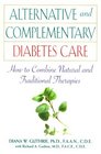Alternative and Complementary Diabetes Care How to Combine Natural and Traditional Therapies