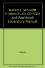 Nakama Two With Student Audio Cdrom And Workbook Laboratory Manual
