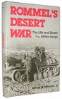 Rommel's Desert War The Life and Death of the Africa Korps