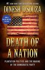 Death of a Nation Plantation Politics and the Making of the Democratic Party