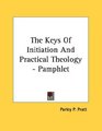 The Keys Of Initiation And Practical Theology  Pamphlet
