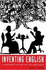 Inventing English A Portable History of the Language