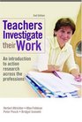 Teachers Investigate Their Work An Introduction to Action Research across the Professions