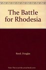 The Battle for Rhodesia