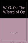 W. O. O.: The Wizard of Op