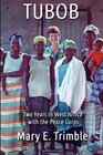 Tubob: Two Years in West Africa with the Peace Corps