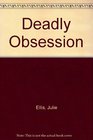 Deadly Obsession