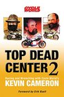 Top Dead Center 2 Racing and Wrenching with Cycle World's Kevin Cameron