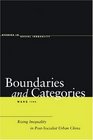 Boundaries and Categories Rising Inequality in PostSocialist Urban China