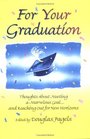 For Your Graduation: Thoughts About Meeting A Marvelous Goal... And Reaching Out For New Horizons