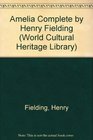 Amelia Complete by Henry Fielding