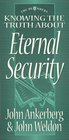 Knowing the Truth About Eternal Security (Defenders Series)