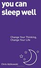 You Can Sleep Well Change Your Thinking Change Your Life
