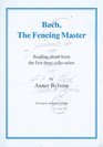 Bach the fencing master  reading aloud from the first three cello suites  second edition