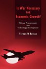 Is War Necessary for Economic Growth Military Procurement and Technology Development