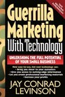 Guerrilla Marketing With Technology Unleashing the Full Potential of Your Small Business