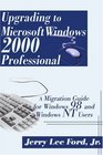 Upgrading to Microsoft Windows 2000 Professional A Migration Guide for Windows 98 and Windows NT Users