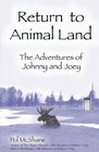 Return to Animal Land The Adventures of Johnny and Joey