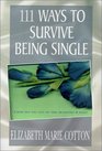 111 Ways to Survive Being Single A Book That Will Save You Time Frustration  Money