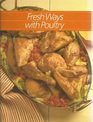 Fresh Ways with Poultry (Healthy home cooking)