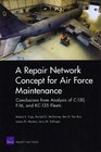 A Repair Network Concept for Air Force Maintenance Conclusions from Analysis of C130 F16 and KC135 Fleets