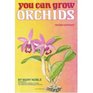 You can grow orchids