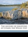 The history of Gruffydd ap Cynan the Welsh text