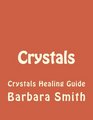 Crystals Crystals Healing Guide