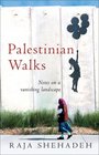 Palestinian Walks Notes on a Vanishing Landscape