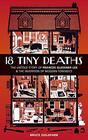 18 Tiny Deaths The Untold Story of Frances Glessner Lee and the Invention of Modern Forensics