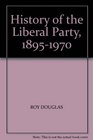 HISTORY OF THE LIBERAL PARTY 18951970