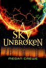 A Sky Unbroken Earth  Sky Trilogy Book 3