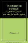 The rhetorical dialogue contemporary concepts and cases