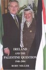 Ireland And The Palestine Question 19482004