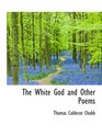 The White God and Other Poems