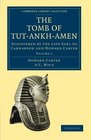 The Tomb of TutAnkhAmen Discovered by the Late Earl of Carnarvon and Howard Carter
