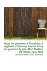 History and government of Pennsylvania A supplement to Elementary American history and government b