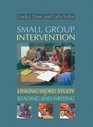 Small Group Intervention Linking Word Study to Reading and Writing