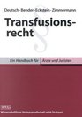 Transfusionsrecht Ein Handbuch fr rzte und Juristen