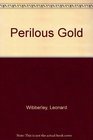 Perilous Gold