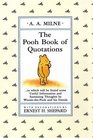 The Pooh Book of Quotations In Which will be Found Some Useful Information and Sustaining Thoughts by WinniethePooh and his Friends