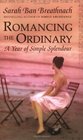 Romancing the Ordinary  A Year of Simple Splendour