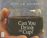 Can You Drink the Cup