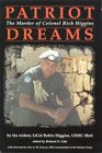Patriot Dreams  The Murder of Colonel Rich Higgins