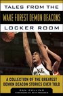 Tales from the Wake Forest Demon Deacons Locker Room A Collection of the Greatest Demon Deacon Stories Ever Told