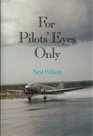For Pilots' Eyes Only Confessions of a Pan Am Veteran