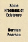 Some Problems of Existence