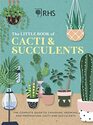 RHS The Little Book of Cacti  Succulents The complete guide to choosing growing and displaying